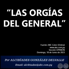 LAS ORGAS DEL GENERAL -  Por ALCIBADES GONZLEZ DELVALLE - Domingo, 18 de Junio de 2023